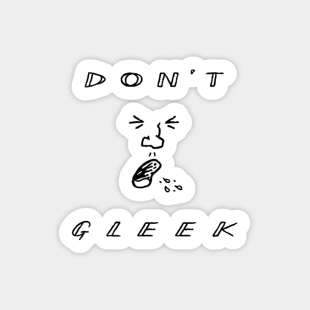 Don't Gleek Sticker by sonhouse5